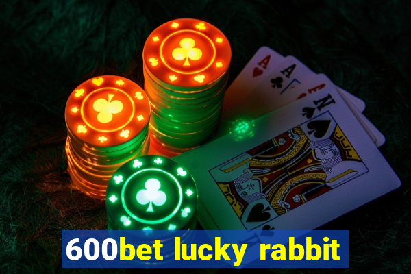 600bet lucky rabbit